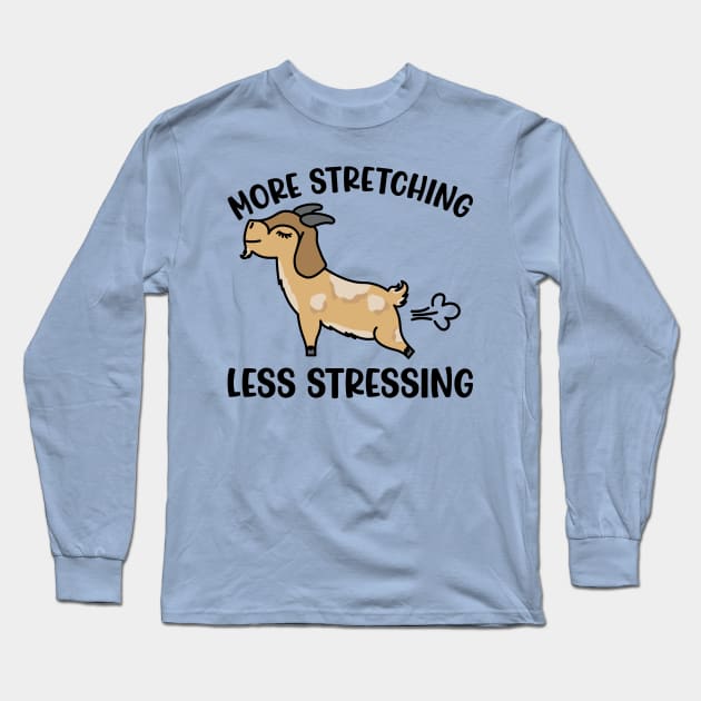 More Stretching Less Stressing Goat Yoga Fitness Funny Long Sleeve T-Shirt by GlimmerDesigns
